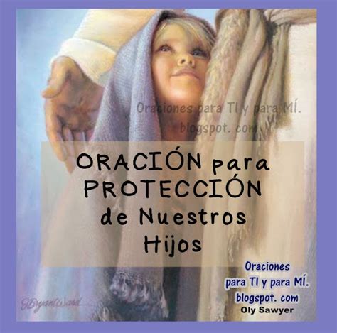 Oraciones para TI y para MÍ ORACIÓN para PROTECCIÓN de Nuestros