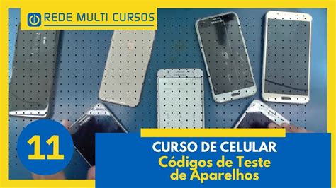 Aula 11 Códigos de Teste de Aparelhos Curso de Celular Online