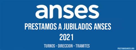 Prestamos A Jubilados Anses 2024 Requisitos Monto 2022