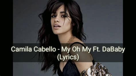 Camila Cabello My Oh My Lyrics Ft Dababy Youtube