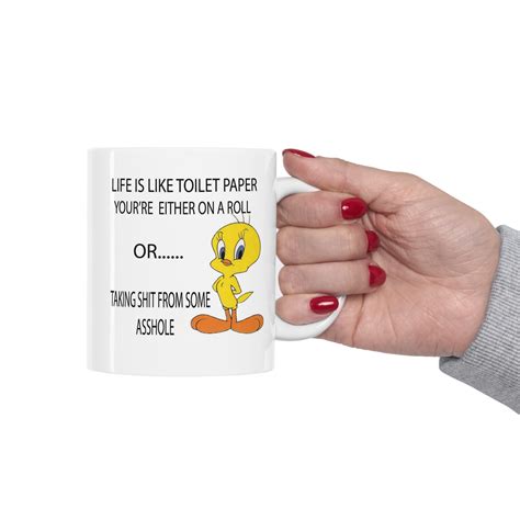 Tweety Funny Mug Life Is Like Toilet Paper Tweety Funny Gift For Him