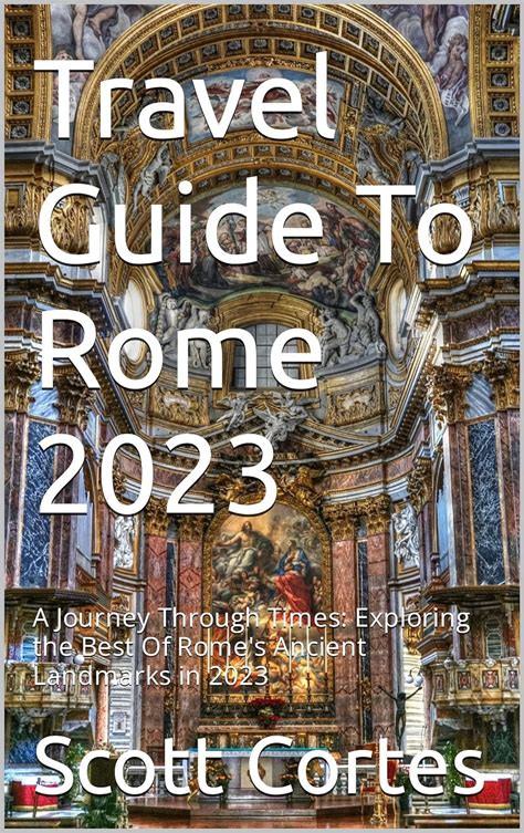 Amazon Travel Guide To Rome 2023 A Journey Through Times