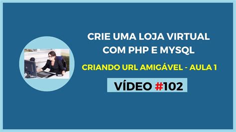 Loja Virtual Gr Tis Php E Mysql Li O Como Criar