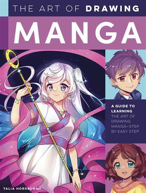 The Art Of Drawing Manga A Guide To Learning The Art Of Drawing Mangastep By Easy Step