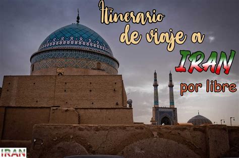 Itinerario de viaje a Irán por libre Viaja Con Nosotros