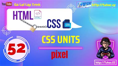 52 CSS Units Explained Tổng quan và chi tiết về pixel và Absolute