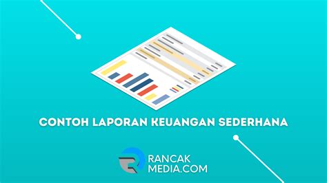 Cara Dan Contoh Laporan Keuangan Sederhana