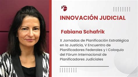 FABIANA SCHAFRIK INNOVACIÓN JUDICIAL X JORNADA DE PLANIFICACIÓN