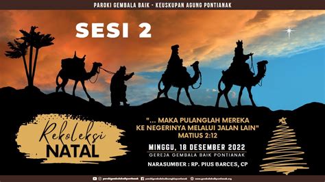 REKOLEKSI NATAL 2022 SESI 2 PAROKI GEMBALA BAIK PONTIANAK RP PIUS