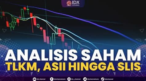 Analisis Saham Tlkm Asii Hingga Slis