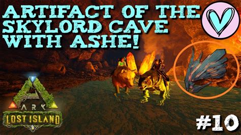 Ark Lost Island Adventures Ep 10 Artifact Of The Skylord Cave With