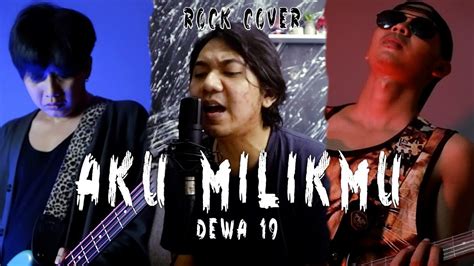 AKU MILIKMU DEWA 19 ROCK COVER YouTube