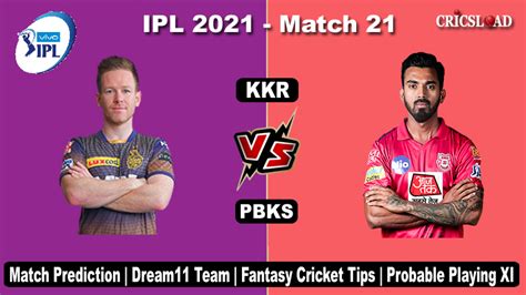 Kkr Vs Pbks Dream11 Team Prediction Ipl 2021 Match 21 Fantasy