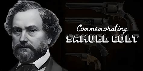 Remembering Samuel Colt: The Revolutionary Firearms Innovator