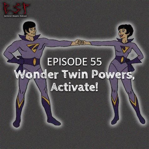 Episode 55 Wonder Twin Powers Activate