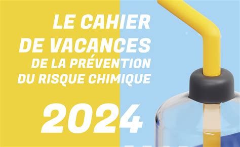 Qui N’a Pas Son Cahier De Vacances 2024 Cnrs Prévention Du Risque Chimique