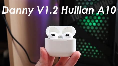 Airpods 3 Clone Danny V1 2 Huilian A10 With Real Spatial Audio