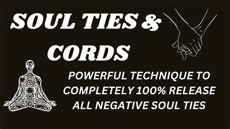 Release Negative Soul Ties Cords 100 In 5 Minutes Or Less Soul Ties