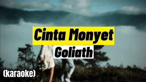 Cinta Monyet Goliath Karaoke YouTube