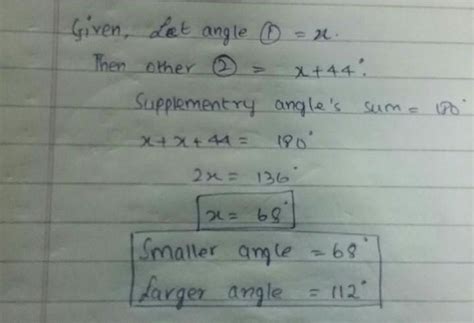 Among Two Supplementary Angles The Measure Of The Larger Angle Is 44