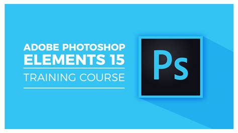 Learn Adobe Photoshop Elements 15 Training Course Stream Skill