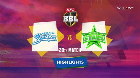 Highlights 20th Match Adelaide Strikers Vs Melbourne Stars ADS Vs