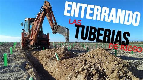 ENTERRANDO TUBERIAS PRINCIPALES DEL RIEGO POR GOTEO YouTube