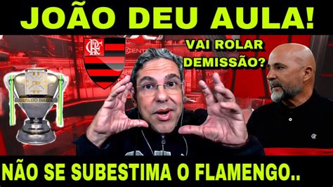 O JOÃO SABE TUDO DE FLAMENGO O MENGÃO CRESCE NA CRISE SAMPAOLI SABE