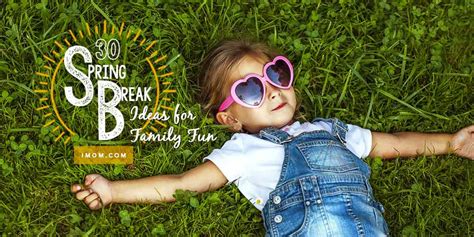 30 Spring Break Ideas for Family Fun - iMOM