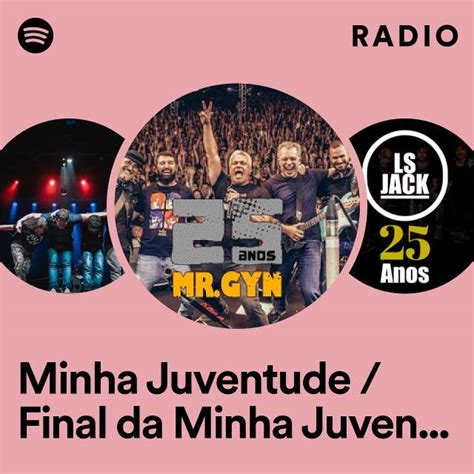 Minha Juventude Final Da Minha Juventude Ao Vivo Radio Playlist