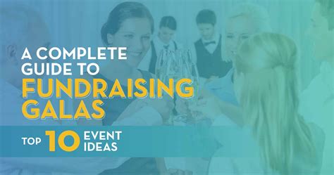 A Complete Guide To Fundraising Galas Top Event Ideas