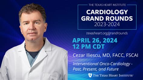 The Texas Heart Institute Grand Rounds Cezar A Iliescu Md Facc