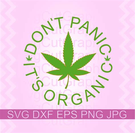 Don T Panic It S Organic Cannabis Svg File T Shirts Etsy