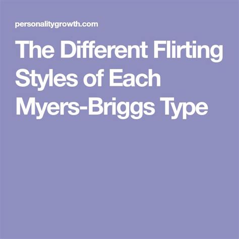 The Different Flirting Styles Of Each Myers Briggs Type Myers Briggs