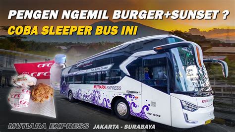 Nikmati Burger Sunset Sleeper Bus Pendatang Baru Jakarta Surabaya