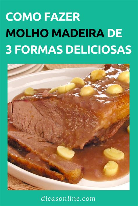 Como Fazer Molho Madeira De Formas Deliciosas