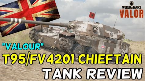 Valour T95 Fv4201 Chieftain Tank Review World Of Tanks Valor