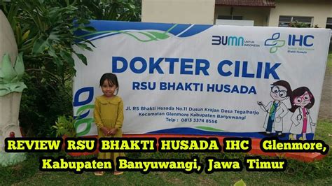 REVIEW RSU BHAKTI HUSADA IHC Glenmore Kabupaten Banyuwangi Jawa Timur