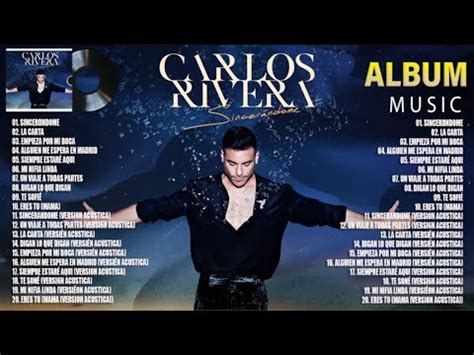 Carlos Rivera Sincer Ndome Album Completo Youtube