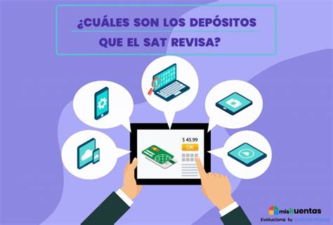 CUÁLES SON LOS DEPÓSITOS QUE EL SAT REVISA misKuentas misKuentas