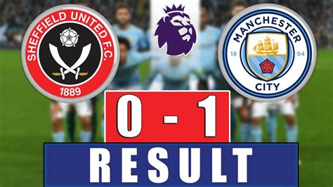 Hasil Liga Inggris Tadi Malam Sheffield United Vs Manchester City