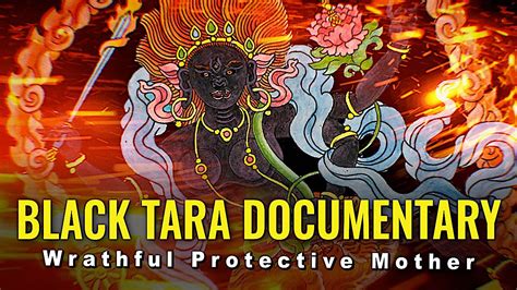 Black Tara Documentary Destroyer Of Enemies Negativities Obstacles