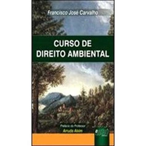 Curso de Direito Ambiental Prefácio do Professor Arruda Alvim Submarino