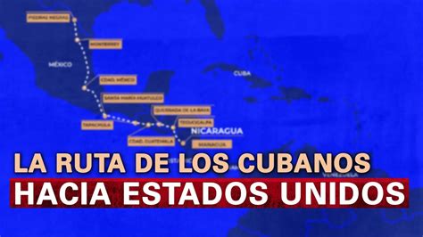 Rutas Migratorias De Los Cubanos Hacia Estados Unidos YouTube