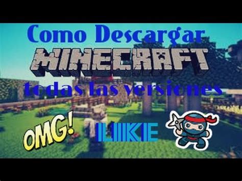 Tutorial Como Descargar Minecraft Todas Las Versiones Youtube