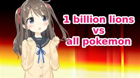 Billion Lions Vs All Pokemon Youtube