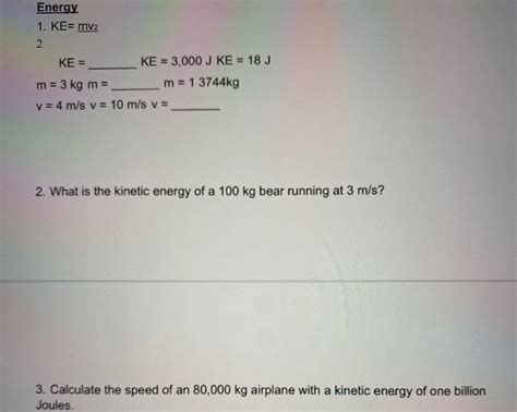 Solved Energy 1. KE= mv2 2 KE = KE = 3,000 J KE = 18 J m = 3 | Chegg.com