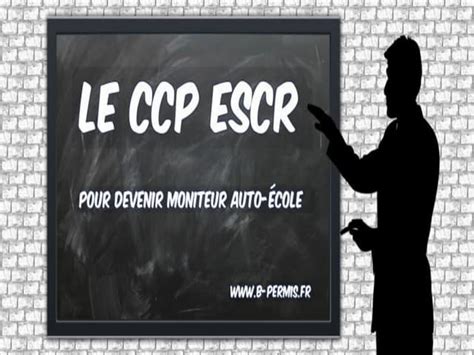 Passer Le Ccp Ecsr Pour Devenir Moniteur Dauto école Ppt