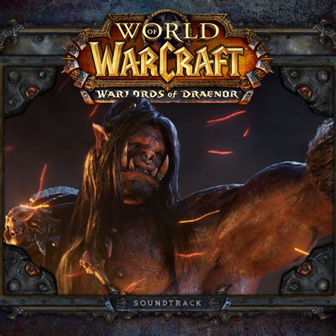 Warlords Of Draenor Soundtrack Wowpedia Your Wiki Guide To The