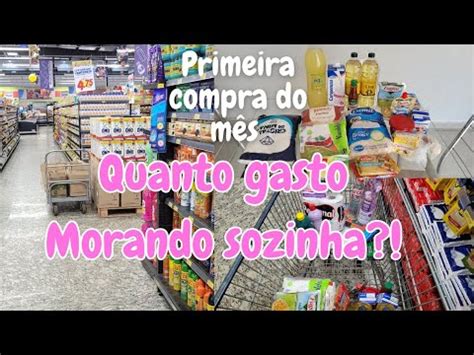 Primeira Compra Do M S Morando Sozinha Youtube